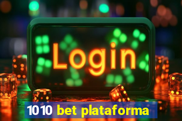 1010 bet plataforma